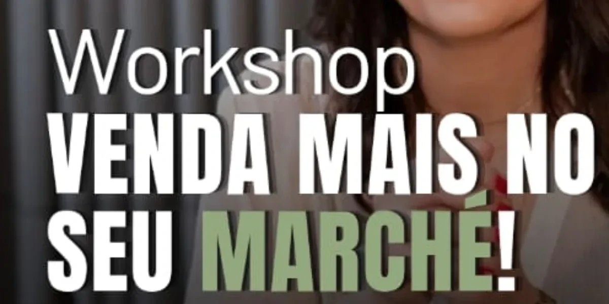 Worshop - Venda Mais no Seu Marché