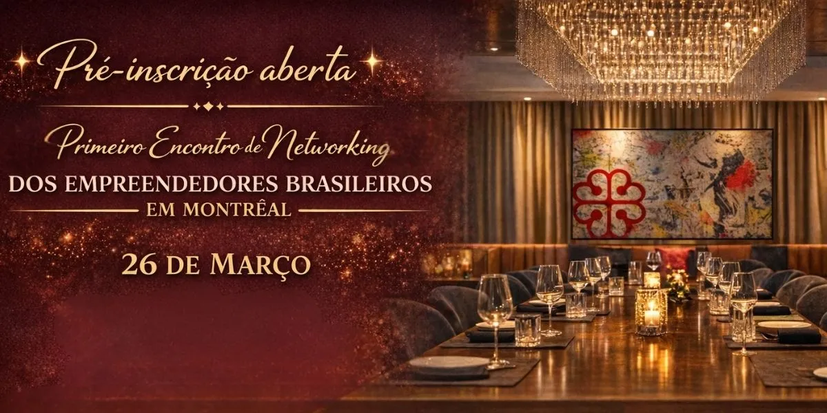 Encontro de Networking dos Empreendedores Brasileiros em Montréal